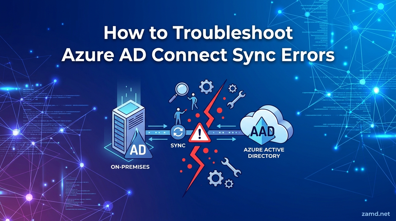 How to Troubleshoot Azure AD Connect Sync Errors