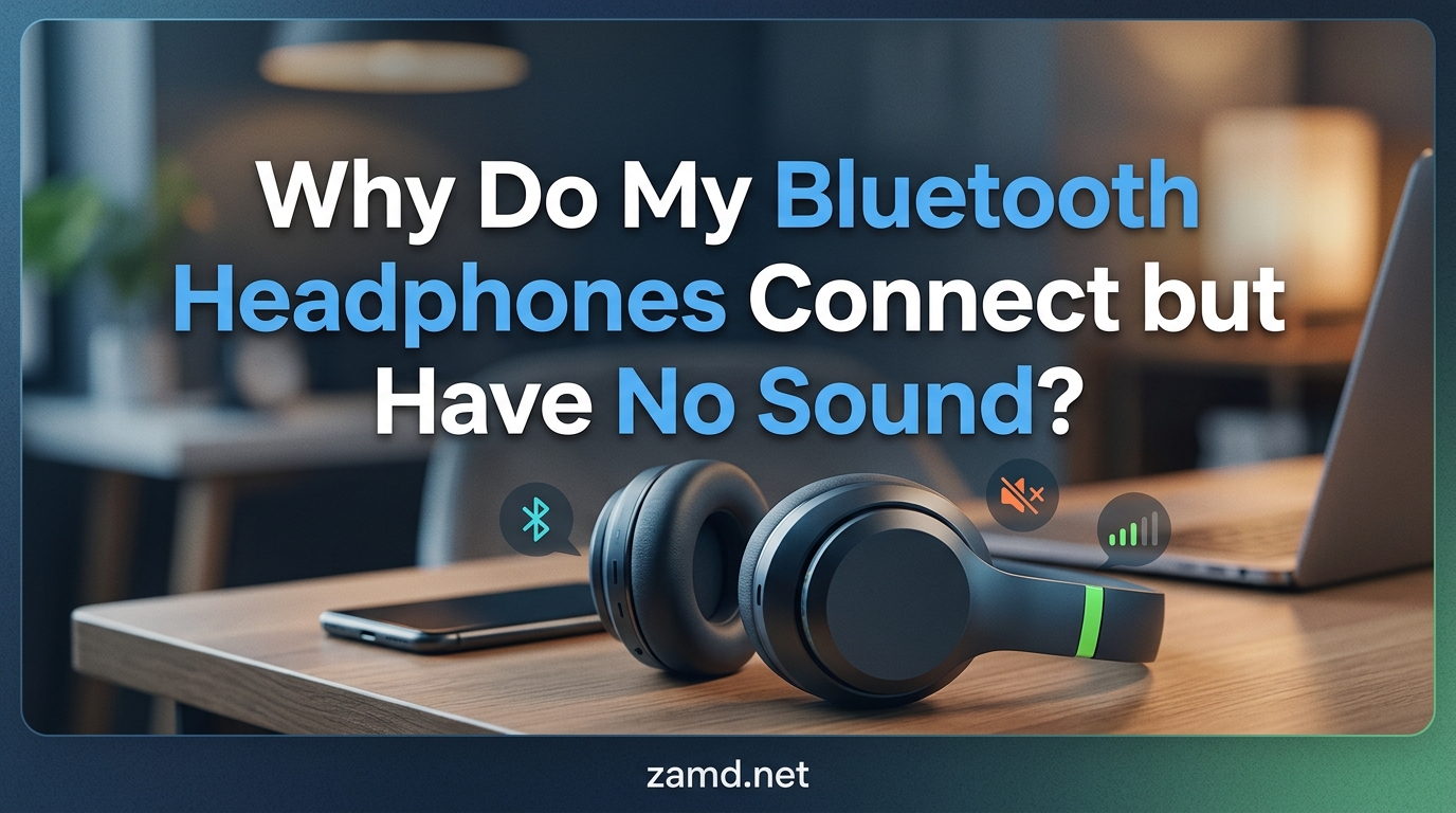 Why Do My Bluetooth Headphones Connect but Have No Sound
