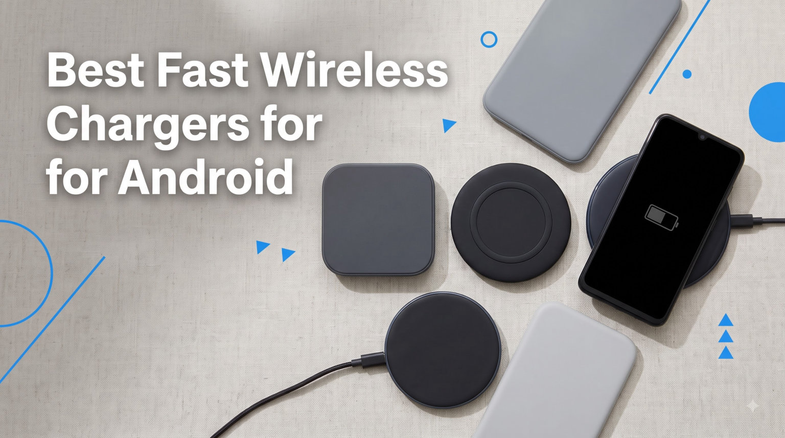 Best Fast Wireless Chargers for Android