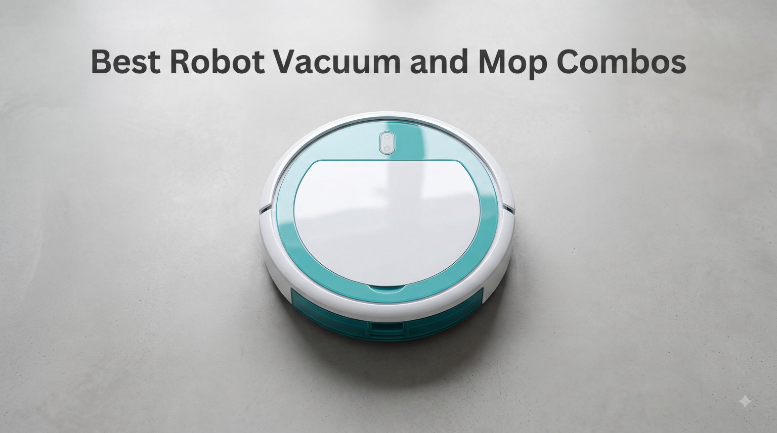 Best Robot Vacuum and Mop Combos