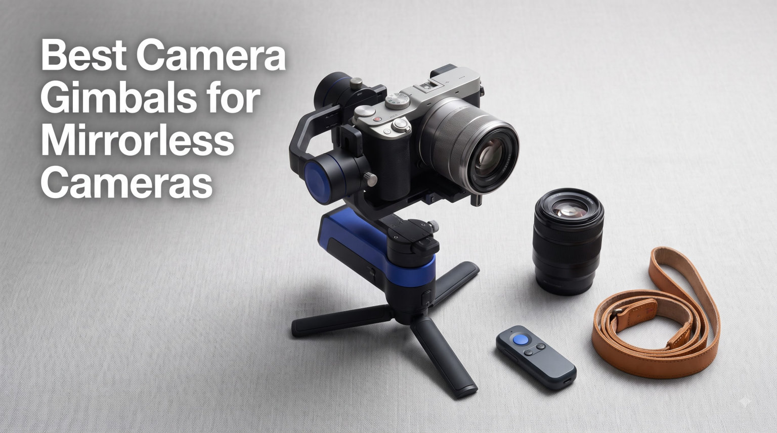 Best Camera Gimbals for Mirrorless Cameras