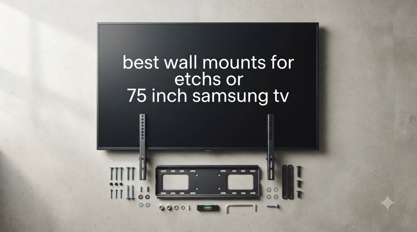 best wall mounts for 75 inch samsung tv
