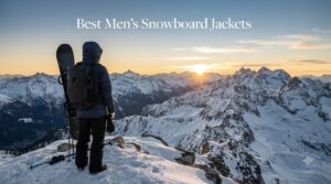 Best Men's Snowboard Jackets