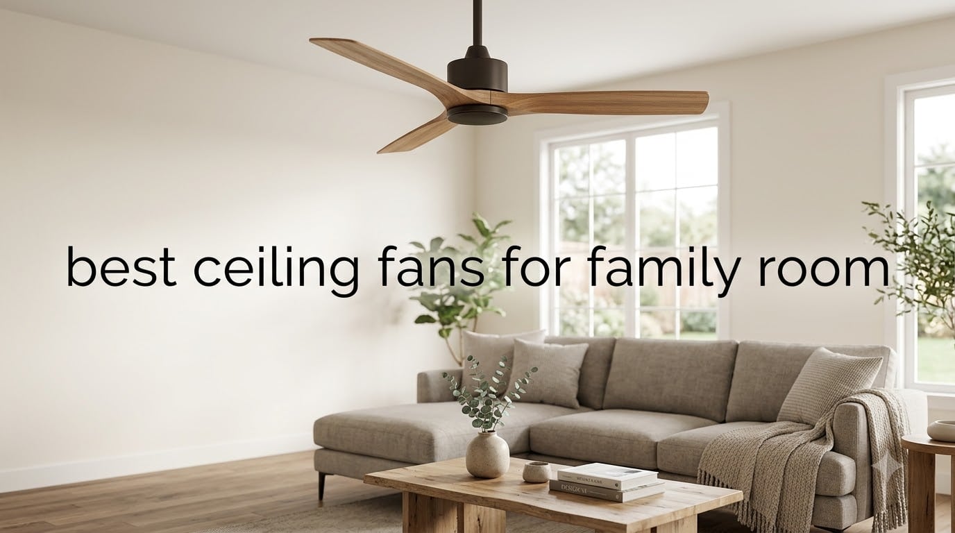 best ceiling fans for family room