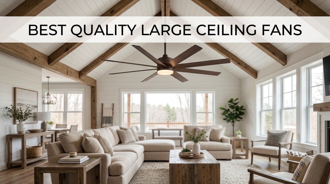 best quality large ceiling fans