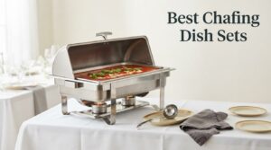 Best Chafing Dish Sets