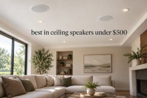 best in ceiling speakers under $500