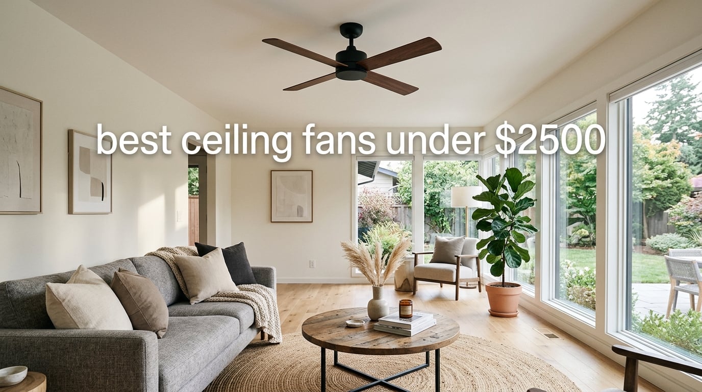 best ceiling fans under $2500