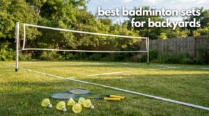 best badminton sets for backyards
