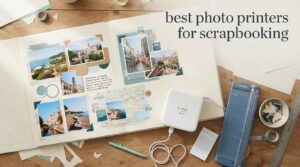 best photo printers for scrapbooking